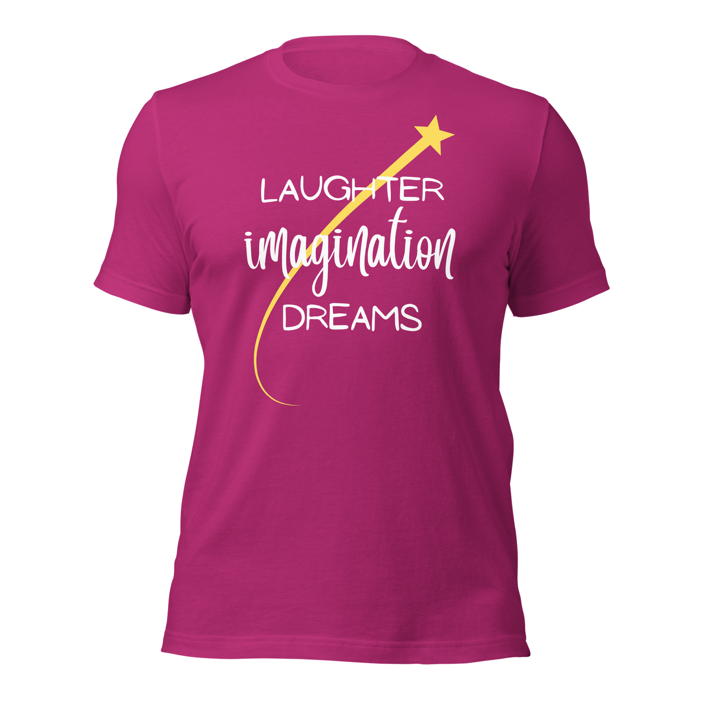 Laughter, Imagination, Dreams Unisex T-Shirt