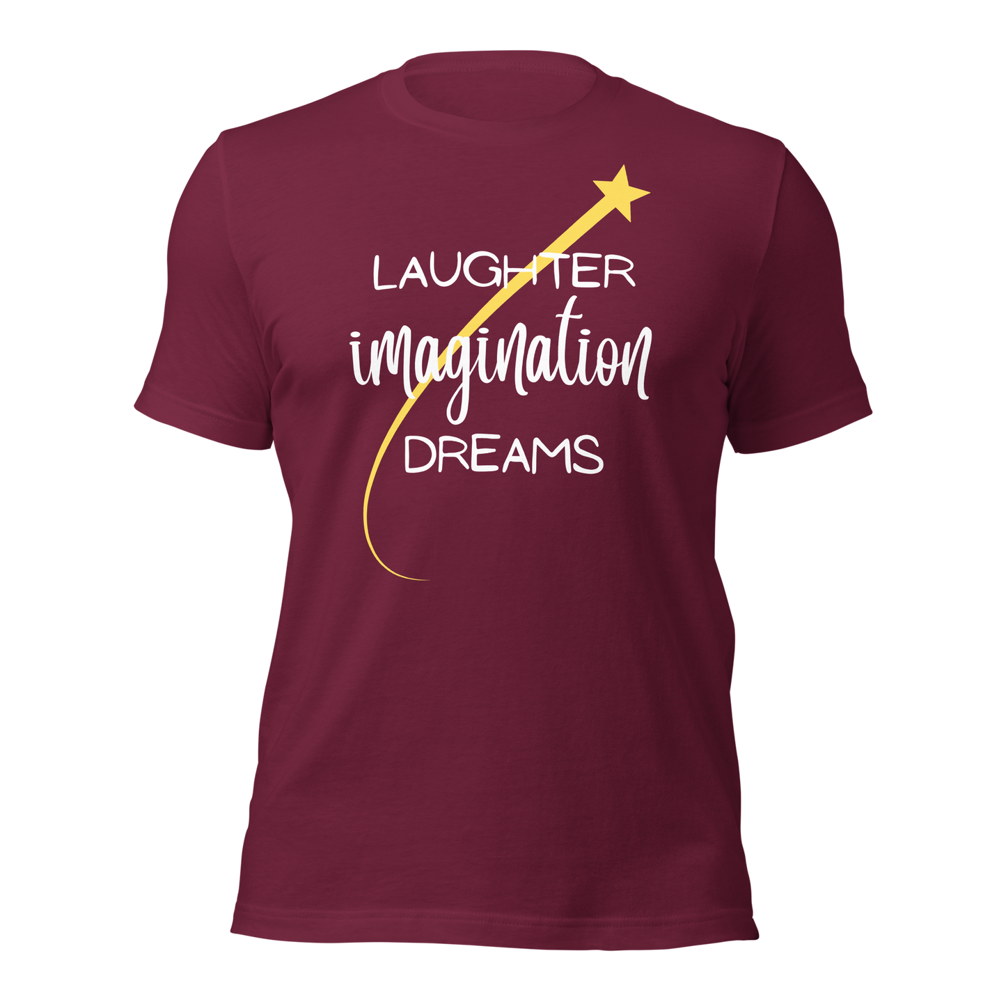 Laughter, Imagination, Dreams Unisex T-Shirt