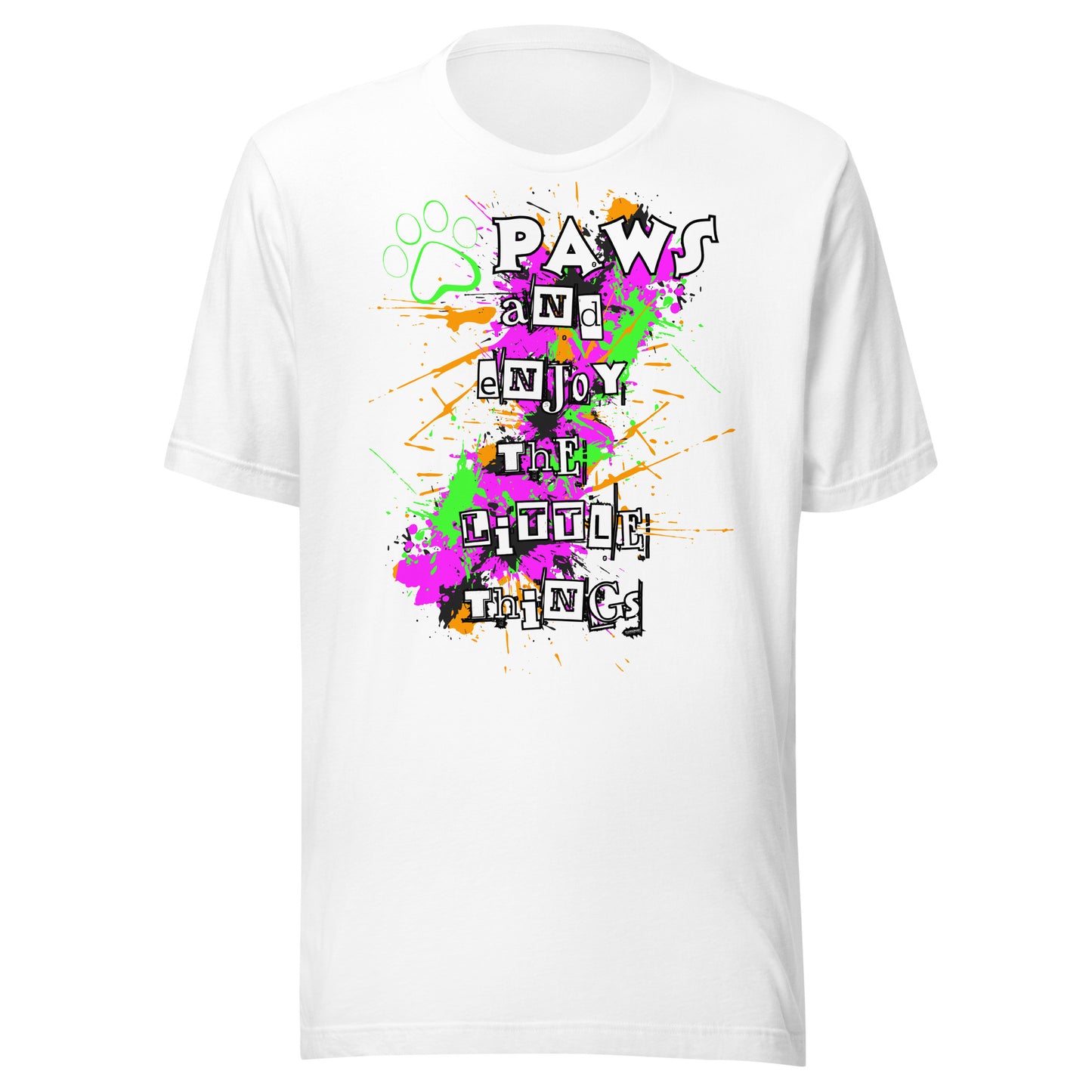 Paws And Enjoy The Little Things Unisex T-Shirt