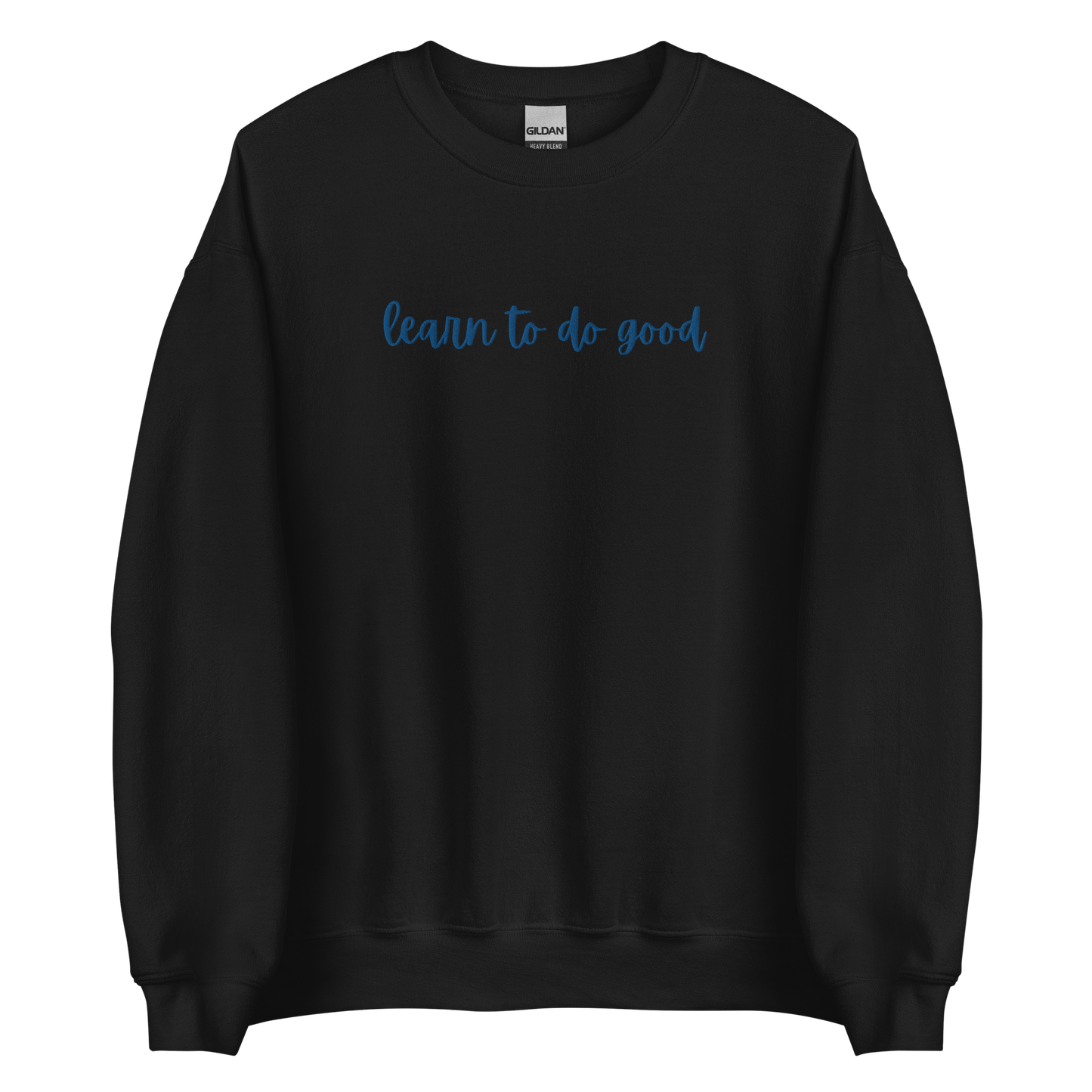 Learn To Do Good Royal Embroidery Unisex Crewneck Sweatshirt