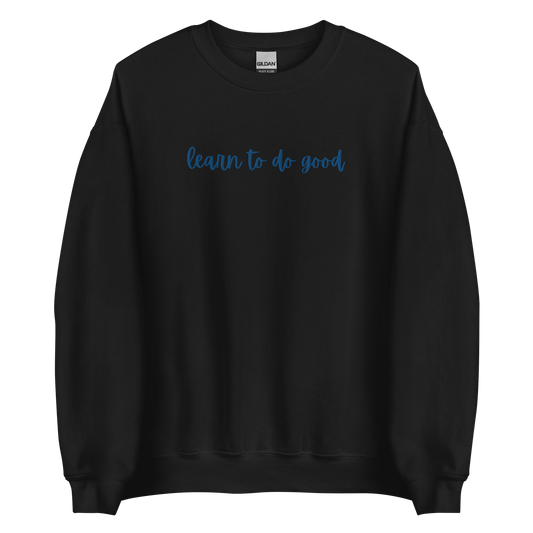 Learn To Do Good Royal Embroidery Unisex Crewneck Sweatshirt