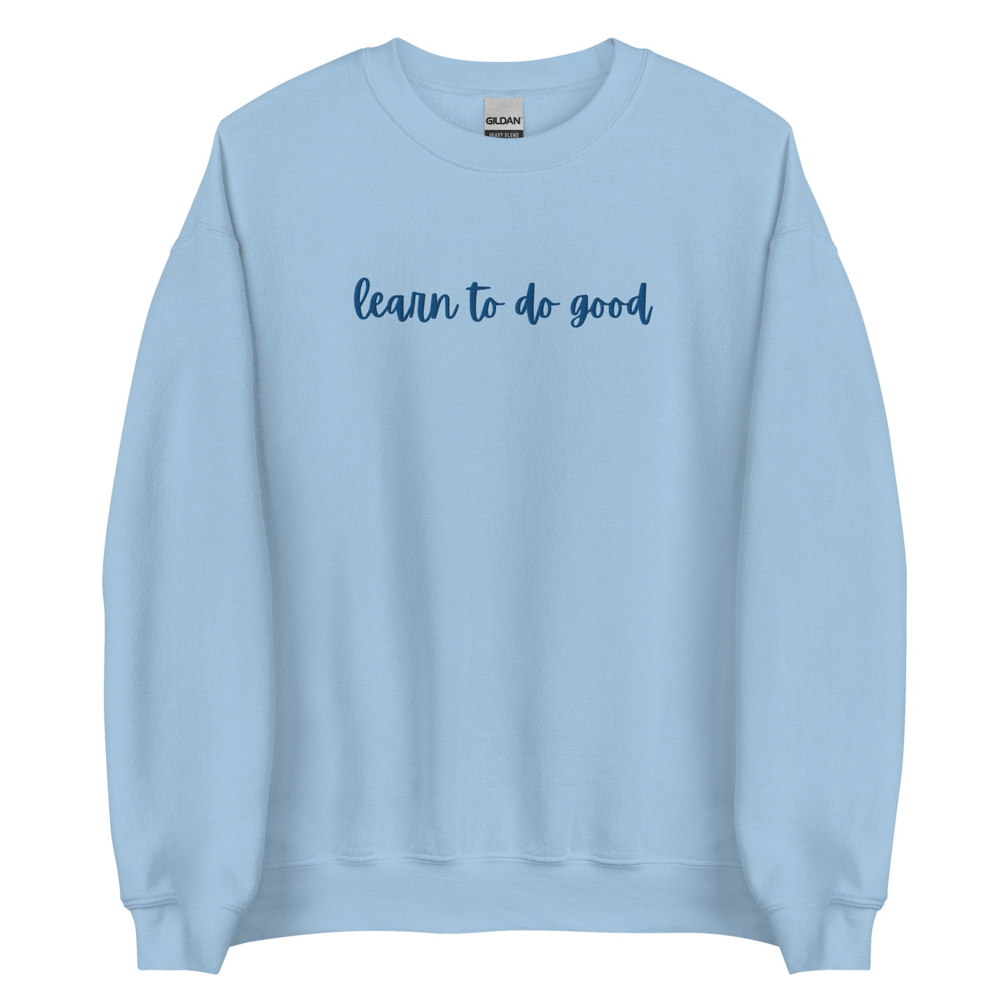 Learn To Do Good Royal Embroidery Unisex Crewneck Sweatshirt