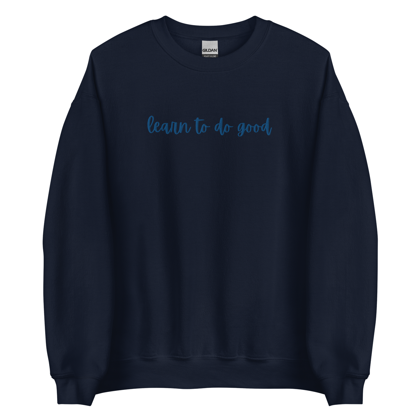 Learn To Do Good Royal Embroidery Unisex Crewneck Sweatshirt