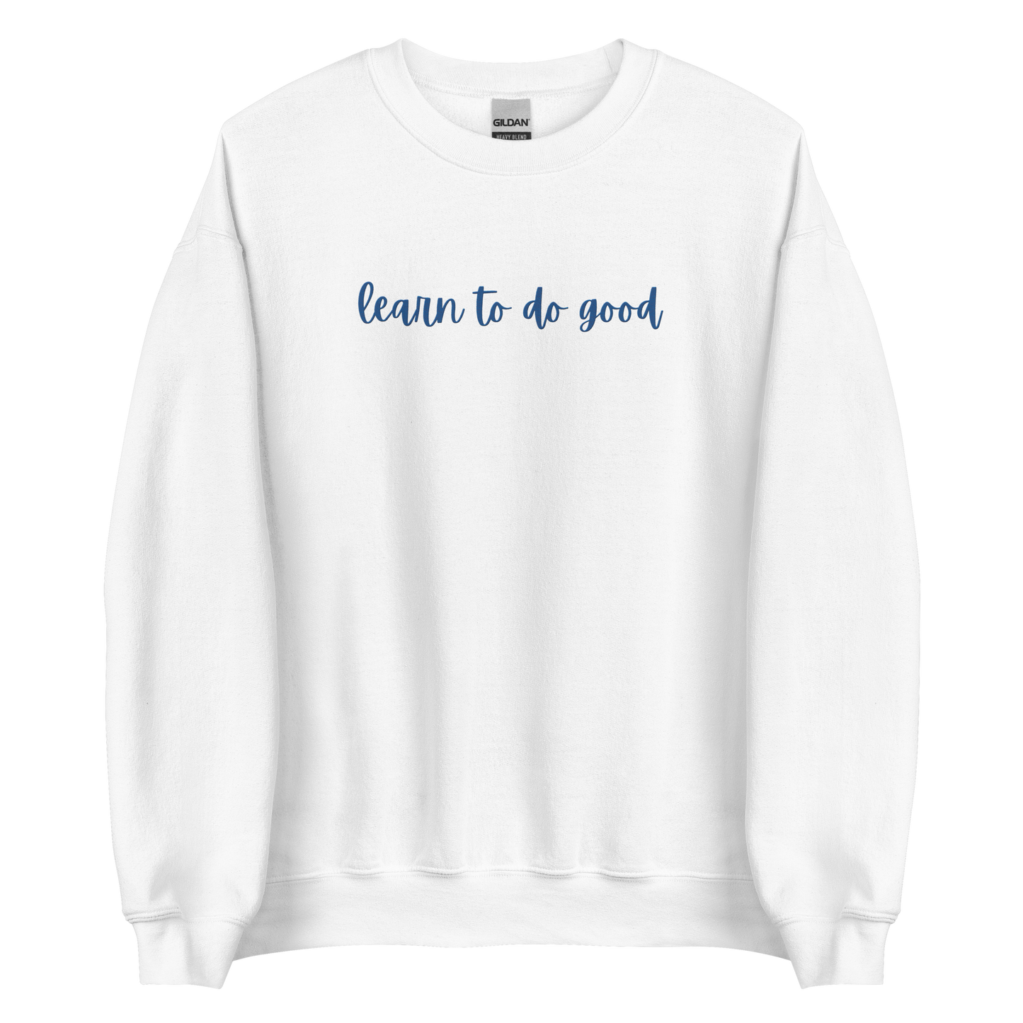 Learn To Do Good Royal Embroidery Unisex Crewneck Sweatshirt