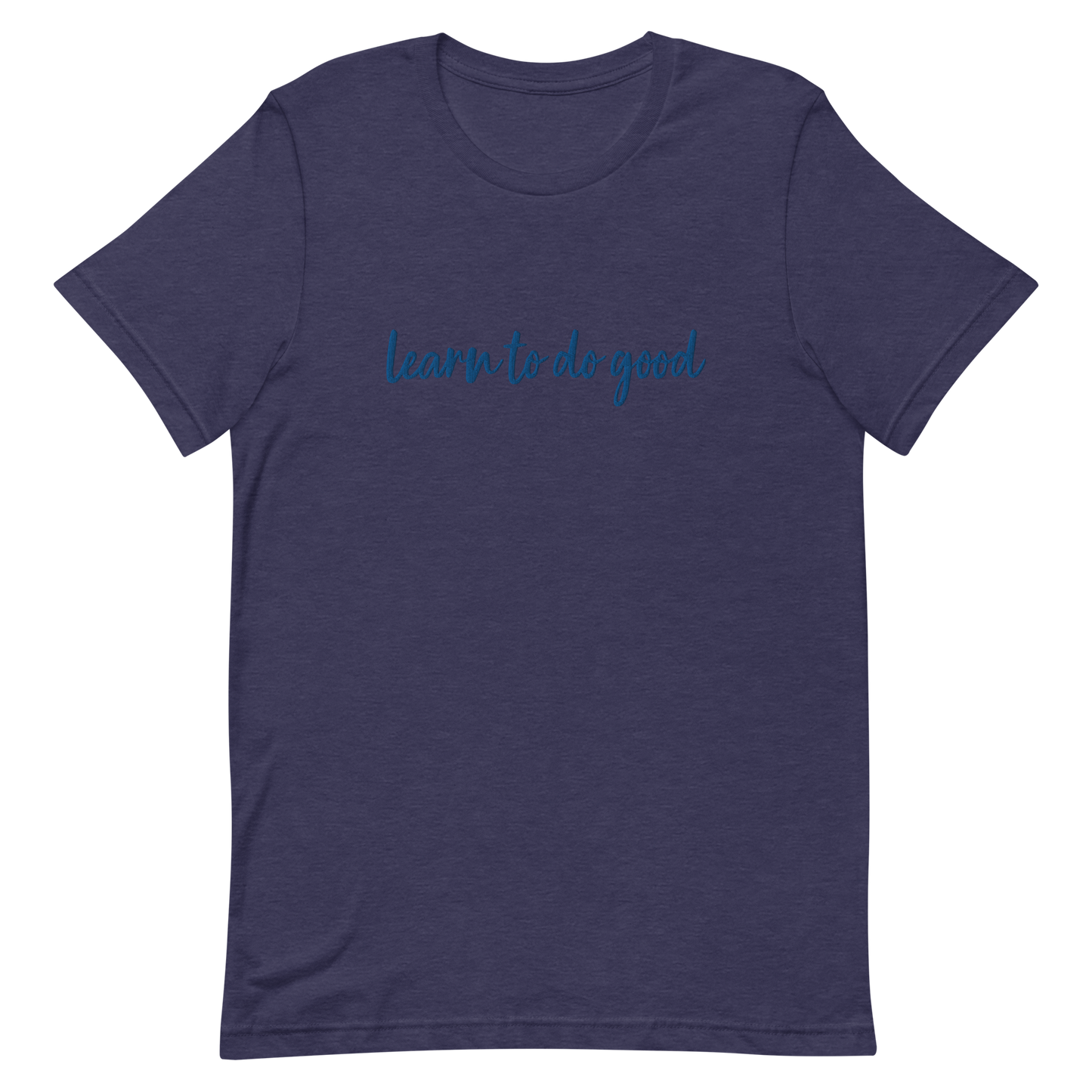 Learn To Do Good Royal Embroidery Unisex T-Shirt