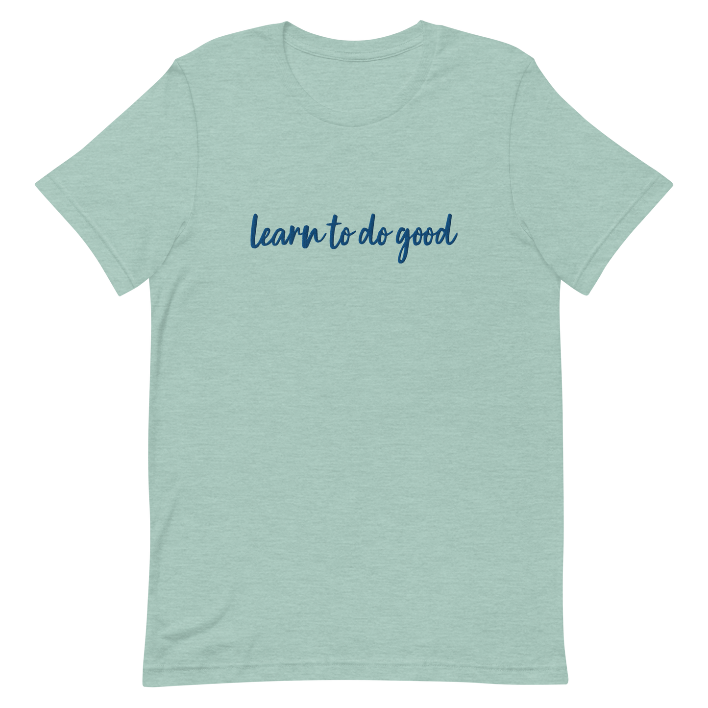 Learn To Do Good Royal Embroidery Unisex T-Shirt