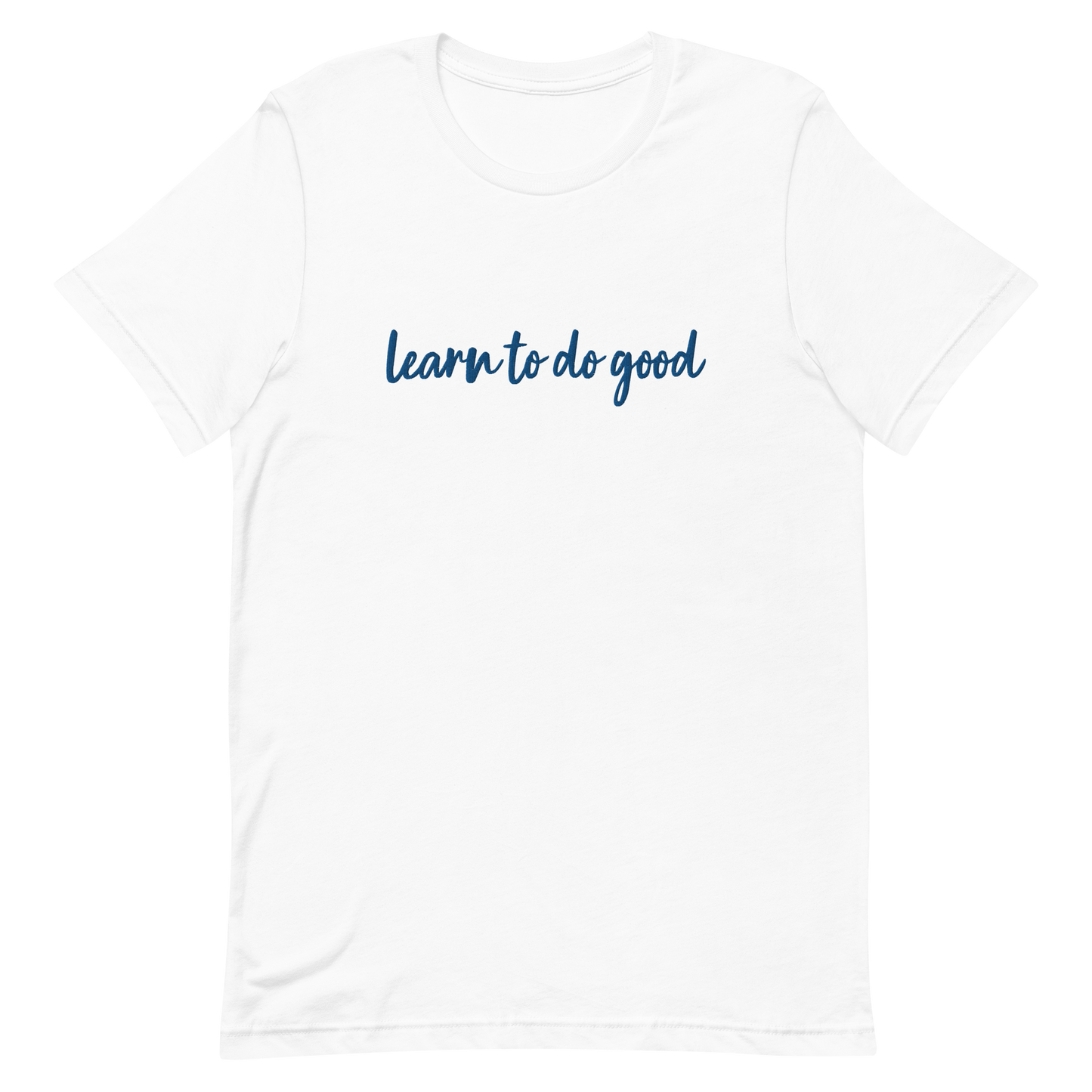 Learn To Do Good Royal Embroidery Unisex T-Shirt